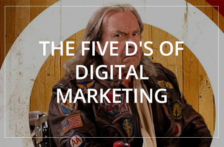 the 5 D's of Digital Marketing