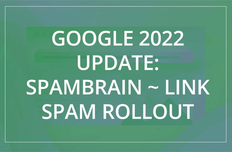 Spambrain Google 2022 Link Spam Update