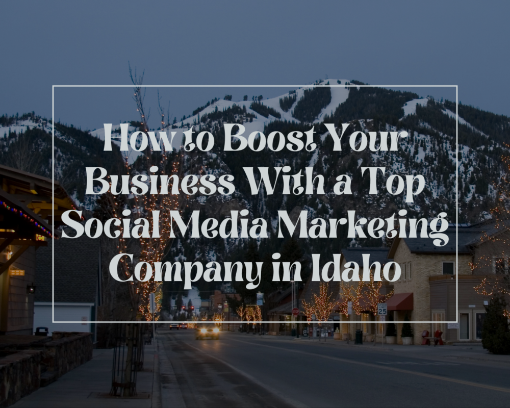 Top Social Media Marketing Company in Idaho