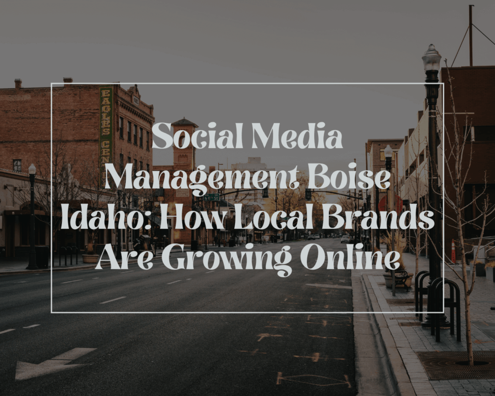 Social media management Boise Idaho